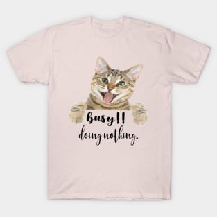 busy doing nothing T-Shirt